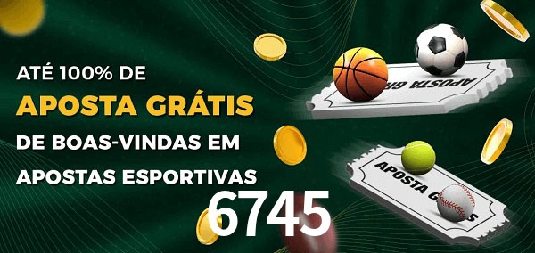 6745 Ate 100% de Aposta Gratis